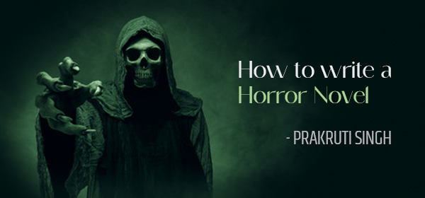 Writing a horror story : 5 tips to consider!